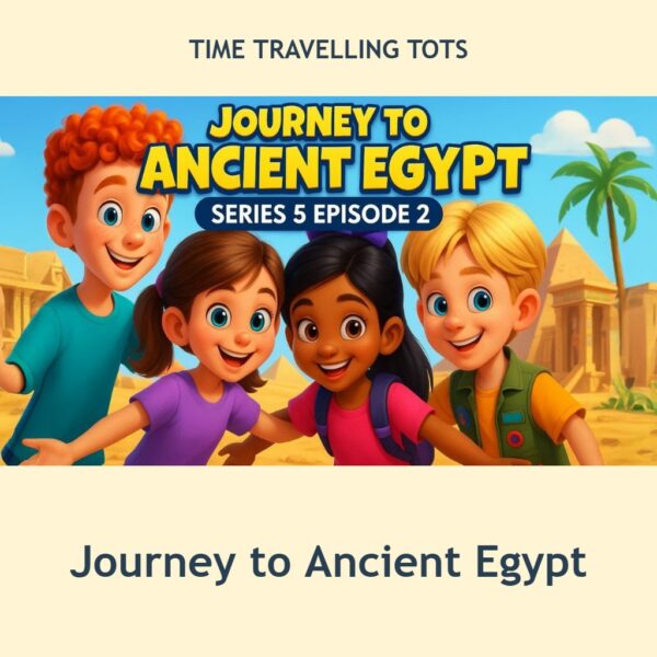 Journey to Ancient Egypt - Square Episode Guide Journey to Ancient Egypt episode artwork from Time Travelling Tots